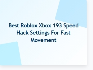 Optimal Roblox Xbox 193 Speed Hack Settings for Rapid Movement