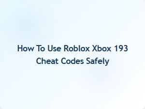 How to Safely Use Roblox Xbox 193 Cheat Codes
