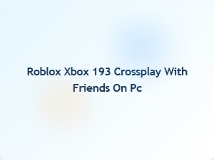 Play Roblox Xbox 193 Crossplay with Friends on Pc
