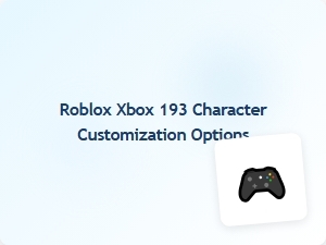 Xbox 193's Roblox Character Customization Features